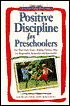 Positive Discipline for Preschoolers: For the Early Years-Raising Children Who Are Responsible, Respectful, and Resourceful