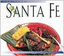 download The Food of Santa Fe : Authentic Recipes from the American Southwest book