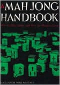A Mah Jong Handbook How to Play, Score, and Win the Modern Game