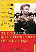 The Weapons and Fighting Arts of Indonesia