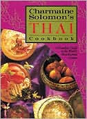 Charmaine Solomon's Thai Cookbook: A Complete Guide to the World's Most Exciting Cuisine