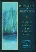 Principles of Meditation: Eastern Wisdom for the Western Mind