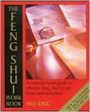 The Feng Shui Workbook: A Room-by-Room Guide to Effective Feng Shui in Your Home and Workplace