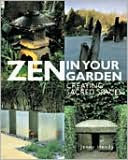 Zen in Your Garden: Creating Sacred Spaces