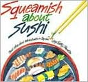 Squeamish about Sushi: And Other Food Adventures in Japan