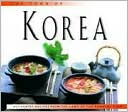 The Food of Korea: Authentic Recipes from the Land of the Morning Calm