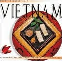 The Food of Vietnam: Authentic Recipes from the Heart of Indochina