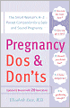 Pregnancy Do's and Don'ts: The Smart Woman's A-Z Pocket Companion for a Safe and Sound Pregnancy
