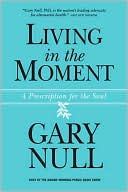 Living in the Moment: A Prescription for the Soul