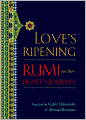 Love's Ripening: Rumi on the Heart's Journey