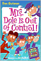 Mrs. Dole Is Out of Control! (My Weird School Daze Series #1)