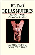 Tao de Las Mujeres: Sabidura Femenina Para Nuestro Tiempo