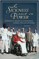 In Sickness and in Power: Illnesses in Heads of Government during the Last 100 Years