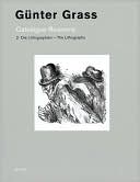 Gunter Grass: Catalogue Raisonne Vol 2: The Lithographs
