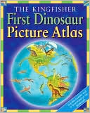 Kingfisher First Dinosaur Picture Atlas