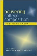 Delivering College Composition: The Fifth Canon