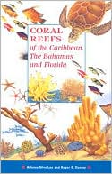 Coral Reefs: Of the Caribbean, the Bahamas, and Florida