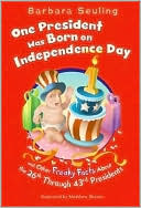 One President Was Born on Independence Day: And Other Freaky Facts about the 26th Through 43rd Presidents