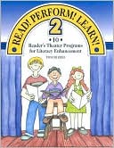 Read! Perform! Learn! 2: 10 Reader's Theater Programs for Literacy Enhancement