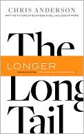 The Long Tail : How Endless Choice Is Creating Unlimited Demand