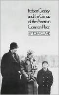 Robert Creeley and the Genius of the American Common Place: Together with the Poet's Own Autobiography