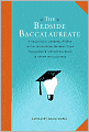 The Bedside Baccalaureate: A Handy Daily Cerebral Primer to Fill in the Gaps, Refresh Your Knowledge & Impress Yourself & Other Intellectuals