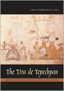 download The Tira de Tepechpan : Negotiating Place Under Aztec and Spanish Rule book