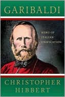 Garibaldi: Hero of Italian Unification