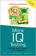More IQ Testing: 250 New Ways to Release Your IQ Potential