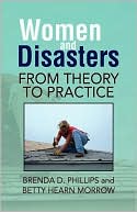 Women and Disasters: From Theory to Practice