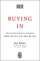 Buying In: The Secret Dialogue Between What We Buy and Who We Are