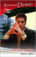 Seductora Venganza/Seductive Revenge (Harlequin Deseo Series #587)
