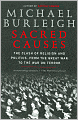 Sacred Causes: The Clash of Religion and Politics, from the Great War to the War on Terror