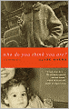 Who Do You Think You Are?: A Memoir