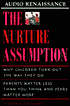 The Nurture Assumption: Why Children Turn Out the Way They Do (2 Cassettes)