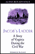 Jacob's Ladder: A Story of Virginia during the Civil War (4 Cassettes)