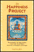 The Happiness Project: Transforming the Three Poisons that Cause the Suffering We Inflict on Ourselves and Others