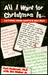 All I Want for Christmas Is . . .: Letters from Santa's Mailbag