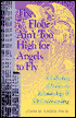 The 7th Floor Ain't Too High for Angels to Fly: A Collection of Thoughts on Relationships and Self-Understanding