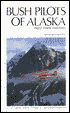 Bush Pilots of Alaska