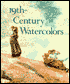 Nineteenth Century Watercolors