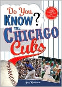 download Do You Know the Chicago Cubs? : Test Your Expertise with These Fastball Questions (And a few Curves) about Your Favorite Team's Hurlers, Sluggers, Stats and Most Memorable Moments book