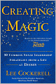 Creating Magic: 10 Common Sense Leadership Strategies from a Life at Disney