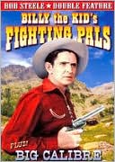 Billy the Kid's Fighting Pals/Big Calibre