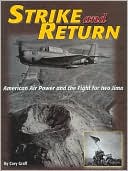 Strike and Return: American Air Power and the Fight for Iwo Jima