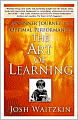 The Art of Learning: An Inner Journey to Optimal Performance