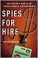 Spies for Hire: The Secret World of Intelligence Outsourcing