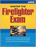 Master The Firefighter Exam: Targeting Test Prep to Jump-Start Your Career