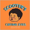 Scooter's Crying Eyes