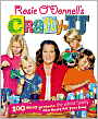 Rosie O'Donnell's Crafty U: 100 Easy Projects the Whole Family Can Enjoy All Year Long